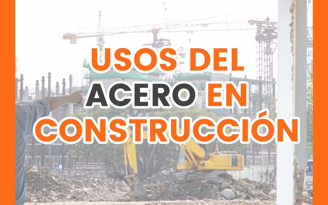 Usos del ACERO en construcción