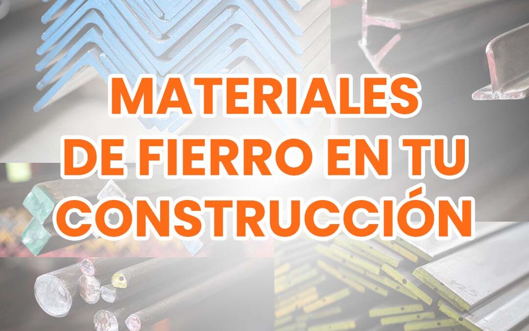 Materiales de fierro en tu construcción